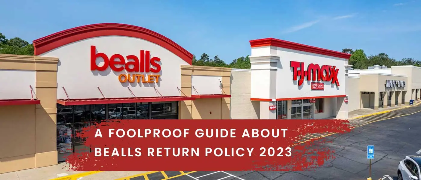 What Is Bealls Outlet Return Policy – A FoolProof Guide