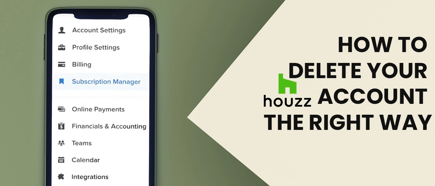 How to Delete Houzz Account- Everything you need to know